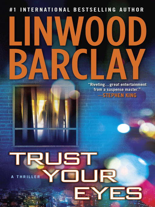 Title details for Trust Your Eyes by Linwood Barclay - Available